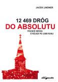 Okładka książki 12 469 dróg do absolutu Polskie media o religii po 1989 roku