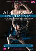 Okładka książki Alchemia uwodzenia czyli  jak hipnotycznie kontrolować umysły, uczucia i zachowania seksualne kobie