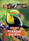 Okładka książki Atlas ptaków świata. 250 gatunków