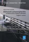 Biblioteki uniwersyteckie w Niemczech w epoce cyfrowej. Autor: Hudzik Krystyna. Dobreksiazki.pl Okładka książki Biblioteki uniwersyteckie w Niemczech w epoce cyfrowej
