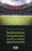 Okładka książki Budowanie świadomości marki w klubie sportowym