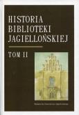 Okładka książki Historia Biblioteki Jagiellońskiej. T. II