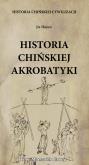 Okładka książki Historia chińskiej cywilizacji Historia chińskiej akrobatyki