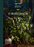 O roślinach. Autor: Marcinkowski Łukasz, Berent Radek. Dobreksiazki.pl Okładka książki O roślinach