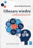 Okładka książki Obszary wiedzy o bibliotekarstwie