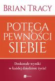 Okładka książki Potęga pewności siebie (nowe wydanie)