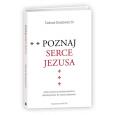 Poznaj Serce Jezusa. Autor: Drozdowicz Tadeusz. Dobreksiazki.pl Okładka książki Poznaj Serce Jezusa