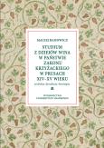 Okładka książki Studium z dziejów wina w państwie zakonu krzyżackiego w Prusach XIV-XV w