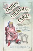 Trumps Christmas Carol. Autor: Dickens Watt T.. Dobreksiazki.pl Okładka książki Trumps Christmas Carol