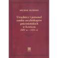 Urzędnicy i personel zamku arcybiskupów gnieźnieńskich w Łowiczu (XIV w.-1531 r.). Autor: Słomski Michał. Dobreksiazki.pl Okładka książki Urzędnicy i personel zamku arcybiskupów gnieźnieńskich w Łowiczu (XIV w.-1531 r.)