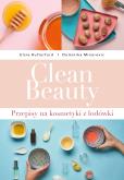 Okładka książki Clean Beauty. Przepisy na kosmetyki z lodówki