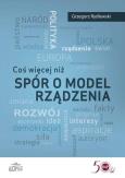 Okładka książki Coś więcej niż spór o model rządzenia