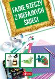 Okładka książki Fajne rzeczy z niefajnych śmieci