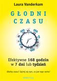 Okładka książki Głodni czasu Efektywne 168 godzin w 7 dni lub tydzień