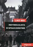 Indywidualista w społeczeństwie. Autor: Ma Lao. Dobreksiazki.pl Okładka książki Indywidualista w społeczeństwie