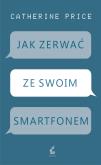 Okładka książki Jak zerwać ze swoim smartfonem