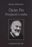 Okładka książki Modlitewnik. Ojciec Pio Przyjaciel z nieba