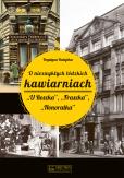 Okładka książki O niezwykłych łódzkich kawiarniach 'U Roszka', 'Fraszka', 'Honoratka'