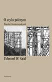 Okładka książki O stylu późnym Muzyka i literatura pod prąd
