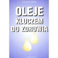 Oleje kluczem do zdrowia. Autor: Mieczysław Arkadiusz Woźniak. Dobreksiazki.pl Okładka książki Oleje kluczem do zdrowia