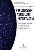 Okładka książki Podręcznik astrologii praktycznej. Znaczenie planet w horoskopie urodzeniowym