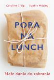Okładka książki Pora na lunch. Małe dania do zabrania