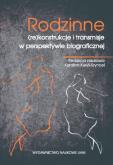Opakowanie Rodzinne (re)konstrukcje i transmisje w perspektywie biograficznej