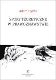 Okładka książki Spory teoretyczne w prawoznawstwie