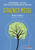 Okładka książki Strażnicy mózgu Neuroimmunologia nowa nauka dzięki której nasze mózgi będą zdrowsze i sprawniej