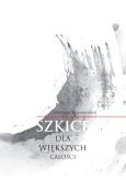 Szkice dla większych całości. Autor: Sobiesław Kolanowski. Dobreksiazki.pl Okładka książki Szkice dla większych całości