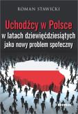 Okładka książki Uchodźcy w Polsce w latach dziewięćdziesiątych jako nowy problem społeczny