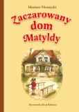 Okładka książki Zaczarowany dom Matyldy