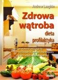 Okładka książki Zdrowa wątroba. Dieta, profilaktyka