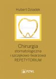 Okładka książki Chirurgia stomatologiczna i szczękowo-twarzowa. Repetytorium. Podręcznik dla kandydatów do LDEK