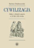Okładka książki Cywilizacja Szkice z dziejów pojęcia w XVIII i XIX wieku