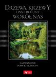 Okładka książki Drzewa, krzewy i inne rośliny wokół nas (wersja exclusive)