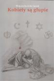 Okładka książki Kobiety są głupie