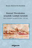 Okładka książki Konrad Theudenkus-urzędnik i polityk toruński Życie i działalność początek XV wieku-1471 rok