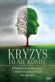 Kryzys to nie koniec. Autor: Renata Myczka. Dobreksiazki.pl Okładka książki Kryzys to nie koniec