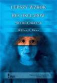 Okładka książki Lepszy wzrok bez okularów metodą Batesa  