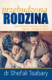 Okładka książki Przebudzona Rodzina Jak wychować wewnętrznie silne odporne i świadome dziecko