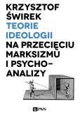 Okładka książki Teorie ideologii na przecięciu marksizmu i psychoanalizy