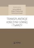 Okładka książki Transplantacje kończyny górnej i twarzy