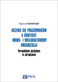 Okładka książki Uczenie się pracowników a kontekst mono- i wielokulturowy organizacji. Perspektywa pozytywna w zarządzaniu
