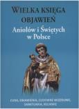 Okładka książki Wielka księga objawień Aniołów i Świętych w Polsce