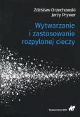 Okładka książki Wytwarzanie i zastosowanie rozpylonej cieczy