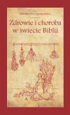 Okładka książki Zdrowie i choroba w świecie Biblii