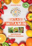 Atlas witamin. Naturalne źrodlo zdrowia. Autor: Pałasz Marzena, Ewelina Petzke. Dobreksiazki.pl Okładka książki Atlas witamin. Naturalne źrodlo zdrowia