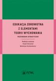 Okładka książki Edukacja zdrowotna z elementami teorii wychowania. Przewodnik dydaktyczny     