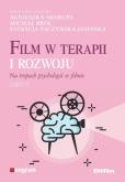 Okładka książki Film w terapii i rozwoju Na tropach psychologii w filmie